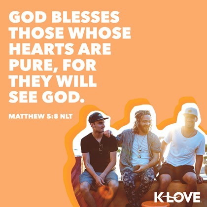 K-LOVE VotD – March 5, 2019 – Matthew 5:8 (NLT)