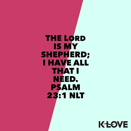 K-LOVE VotD – April 8, 2019 – Psalm 23:1 (NLT)