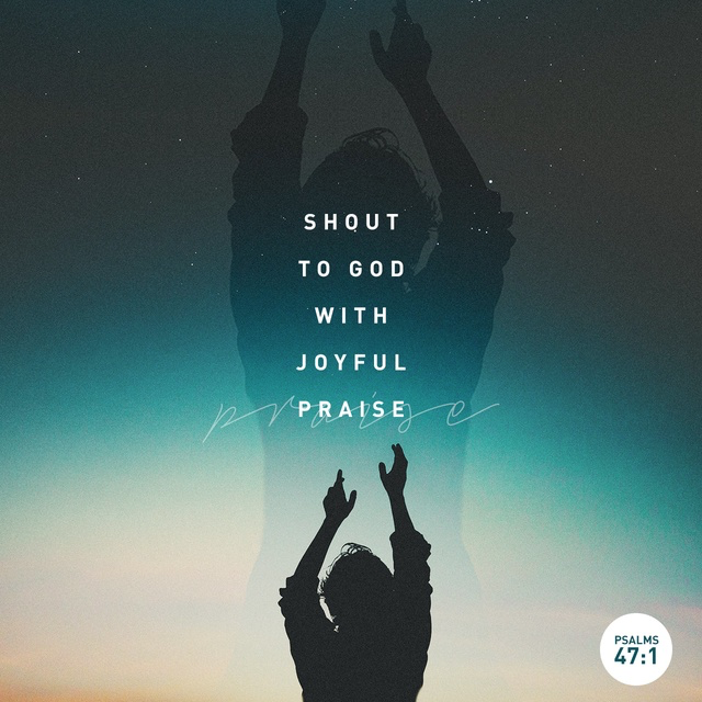 Youversion VotD – April 23, 2019 – Psalms 47:1 NLT