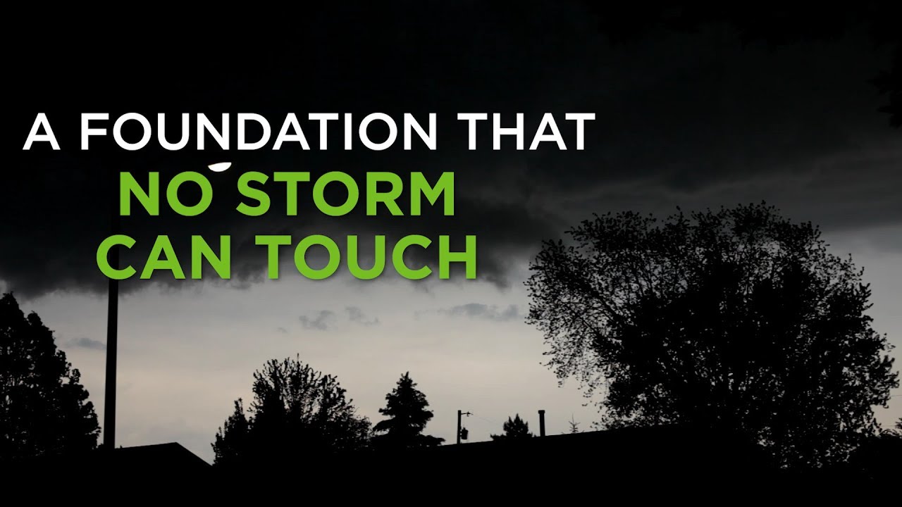A Foundation That No Storm Can Touch – YouTube