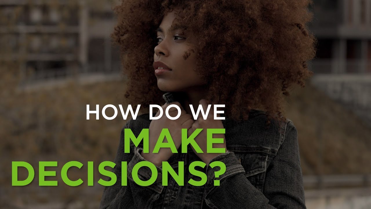 How Do We Make Decisions? – YouTube