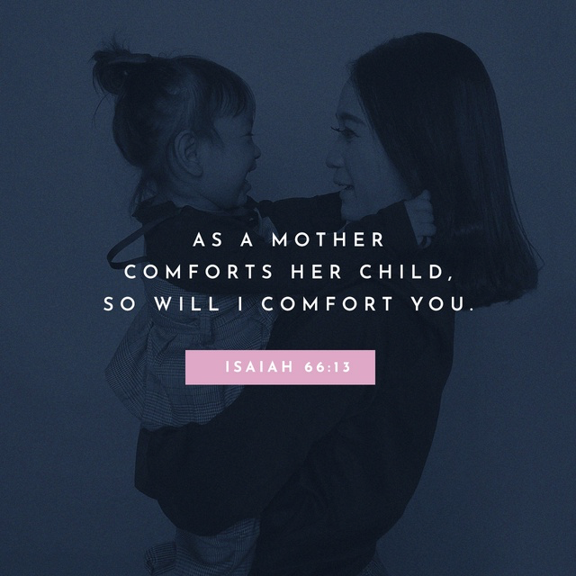 Youversion VotD – May 11, 2019 – Isaiah 66:13 NIV