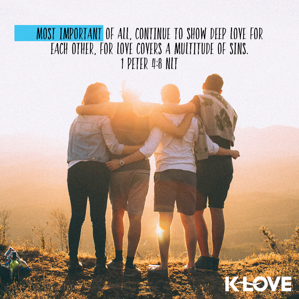 K-LOVE VotD – May 18, 2019 – 1 Peter 4:8 (NLT)