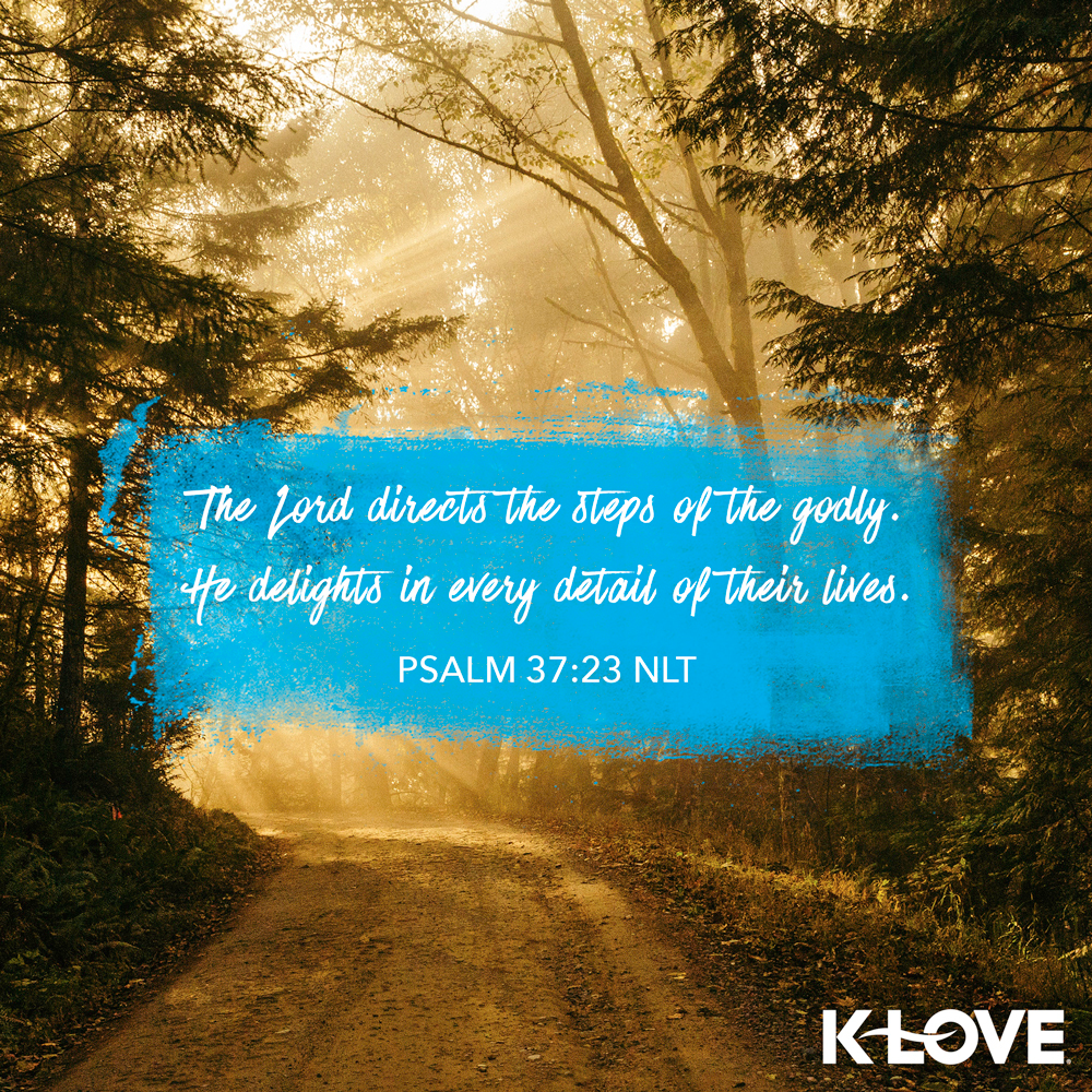 K-LOVE VotD – May 19, 2019 – Psalm 37:23 (NLT)