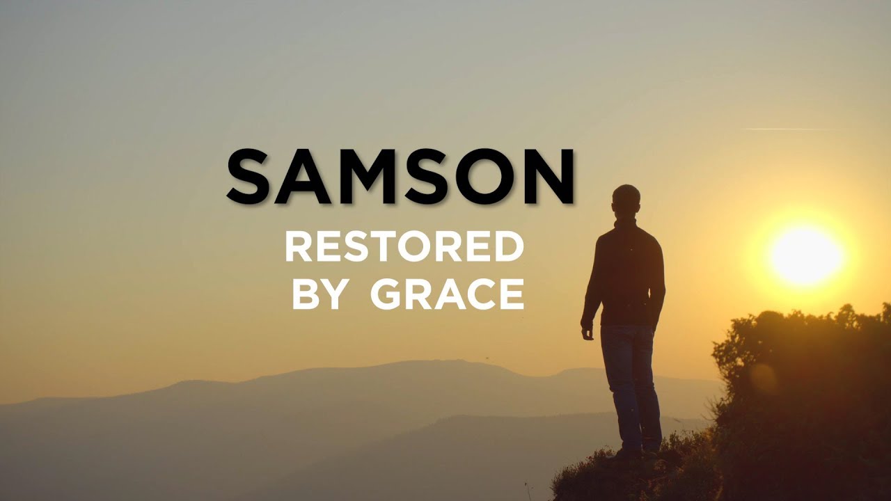 Samson, Restored by Grace Compilation – YouTube