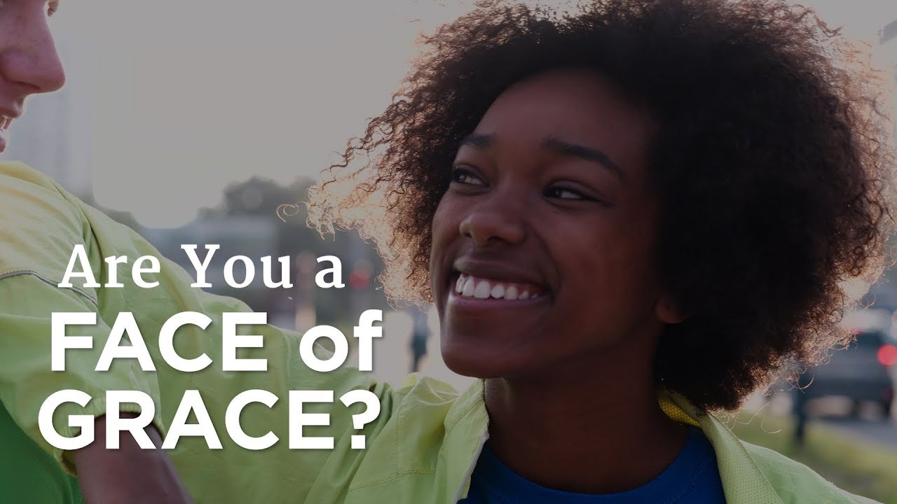 Are You a Face of Grace? – YouTube