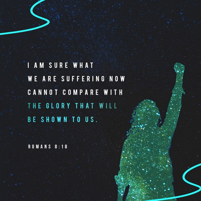 Youversion VotD – June 3, 2019 – Romans 8:18 CEV