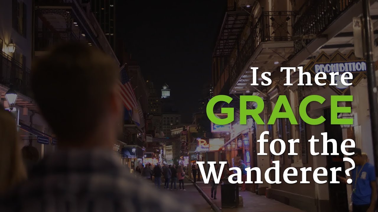 Is There Grace for the Wanderer? – YouTube