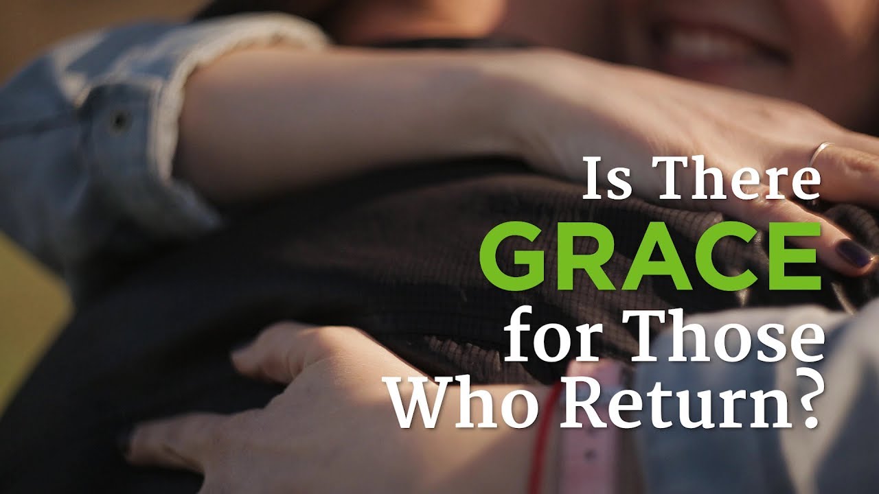 Is There Grace for Those Who Return? – YouTube