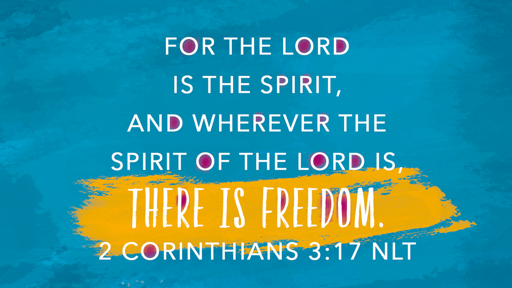 K-LOVE VotD – July 2, 2019 – 2 Corinthians 3:17 (NLT)