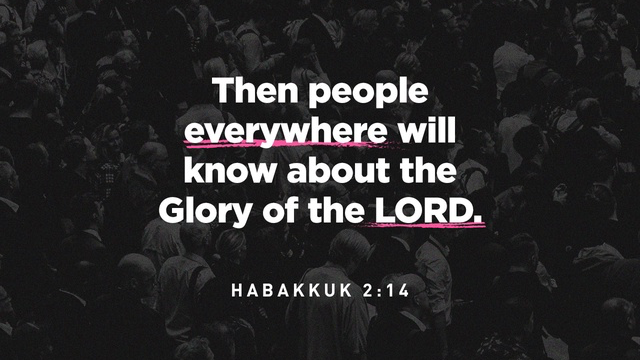 Youversion VotD – July 27, 2019 – Habakkuk 2:14 ERV