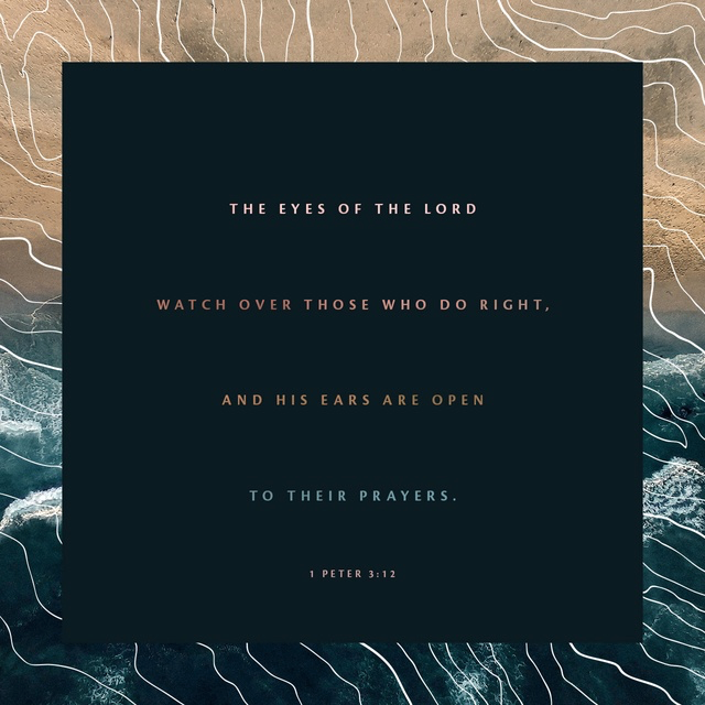 Youversion VotD – July 6, 2019 – 1 Peter 3:12 NLT