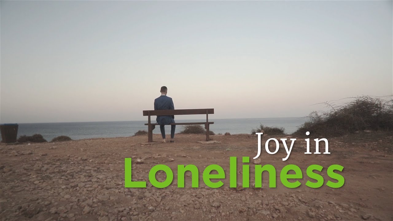 Joy in Loneliness – YouTube