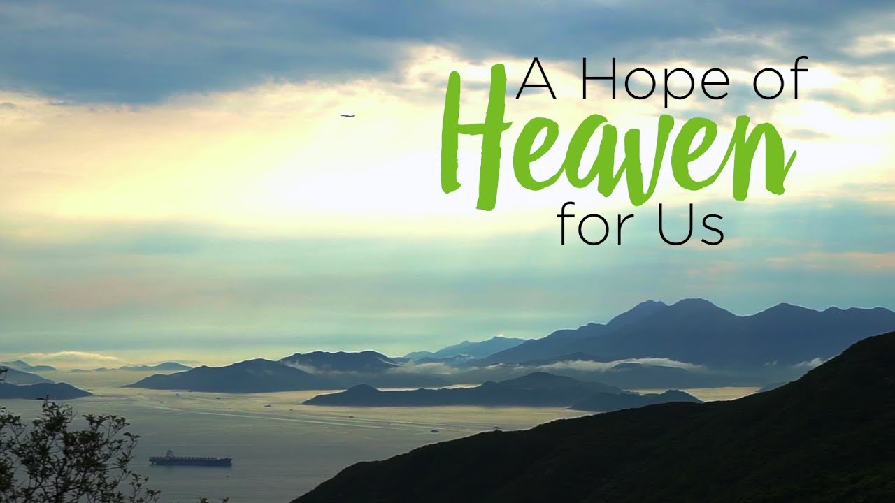 A Hope of Heaven for Us – YouTube