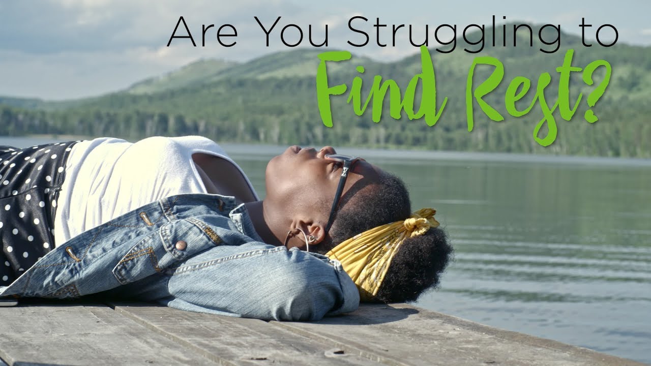 Are You Struggling to Find Rest? – YouTube