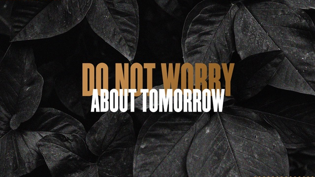 Youversion VotD – August 9, 2019 – Matthew 6:34 NIV