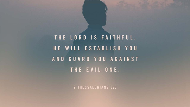 Youversion VotD – August 16, 2019 – 2 Thessalonians 3:3 ESV