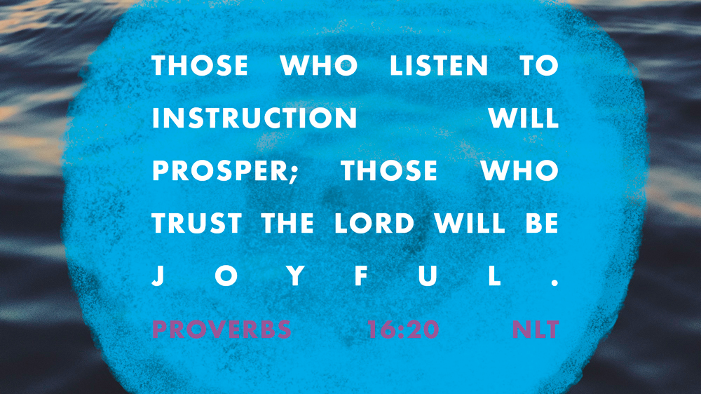 K-LOVE VotD – August 21, 2019 – Proverbs 16:20 (NLT)