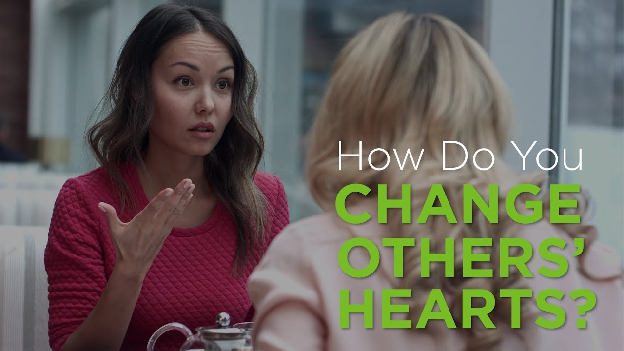 How Do You Change Others’ Hearts? – YouTube