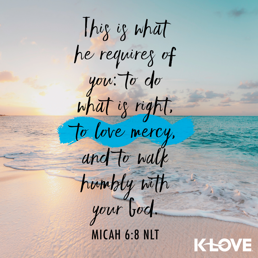 K-LOVE VotD – August 16, 2019 – Micah 6:8 (NLT)