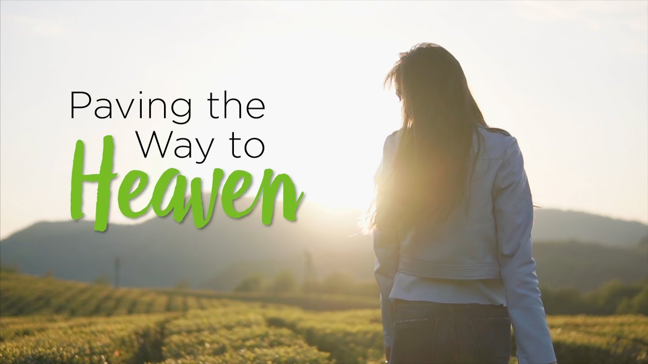 Paving the Way to Heaven – YouTube