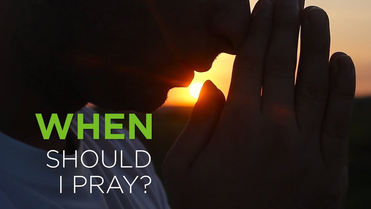 When Should I Pray? – YouTube