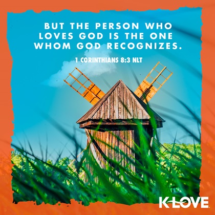 K-LOVE VotD – September 19, 2019 – 1 Corinthians 8:3 NLT