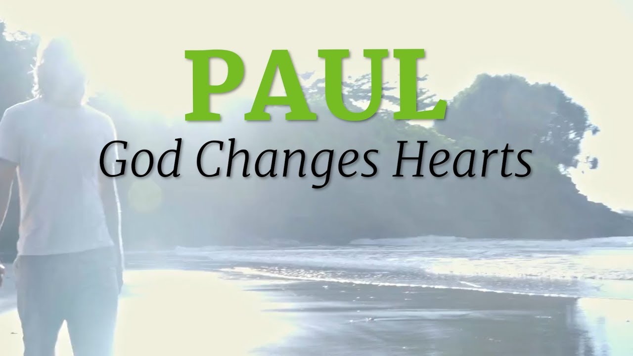 Paul: God Changes Hearts Compilation – YouTube