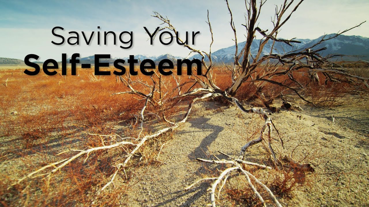 Saving Your Self-Esteem – YouTube