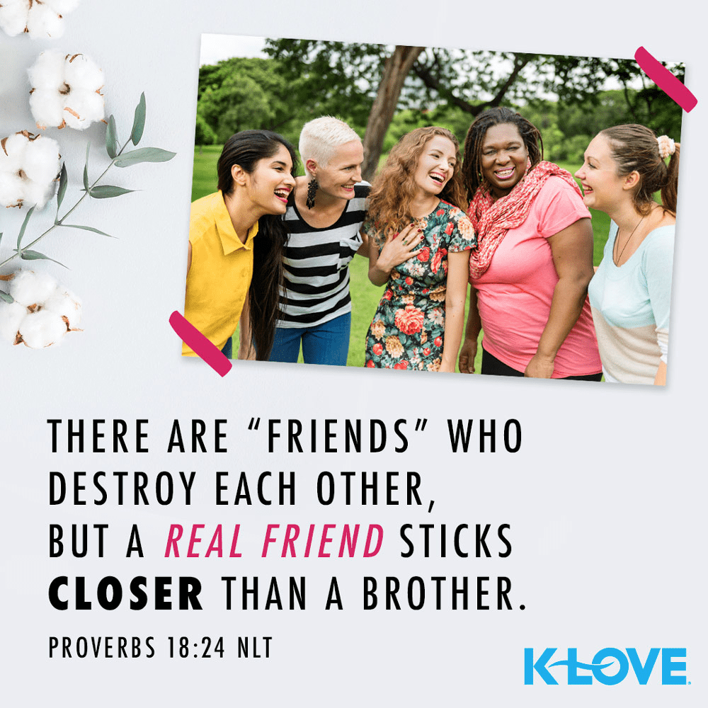 K-LOVE VotD – October 18, 2019 – Proverbs 18:24 (NLT)