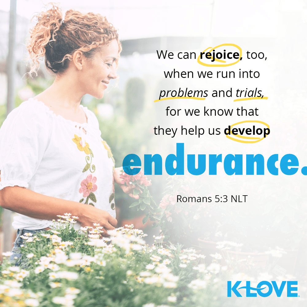 K-LOVE VotD – October 30, 2019 – Romans 5:3 (NLT)