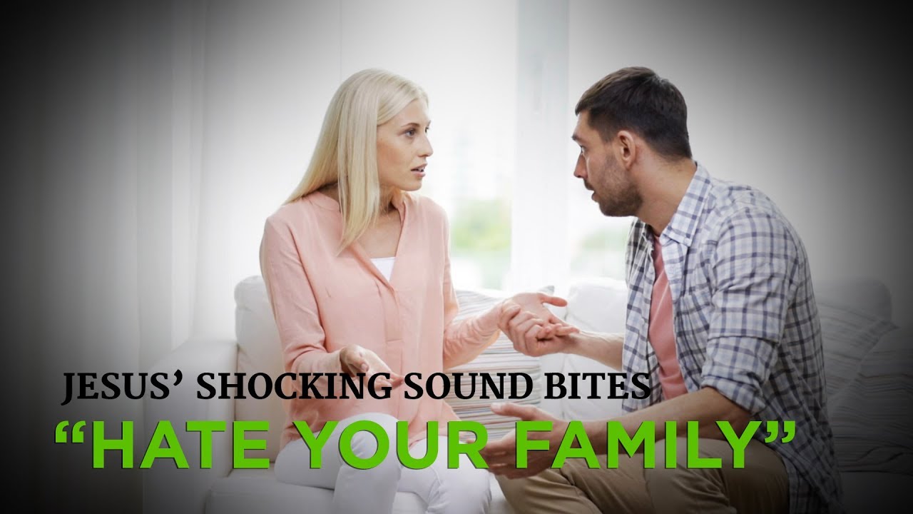 Jesus’ Shocking Sound Bites: “Hate Your Family” – YouTube