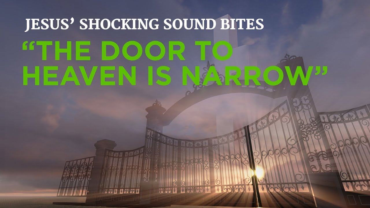 Jesus’ Shocking Sound Bites: “The Door to Heaven Is Narrow” – YouTube