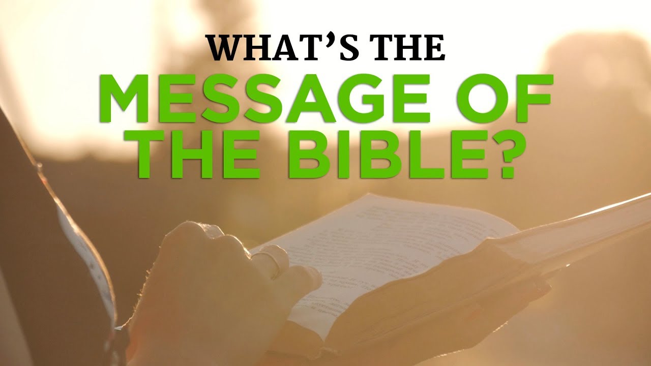 What’s the Message of the Bible? – YouTube