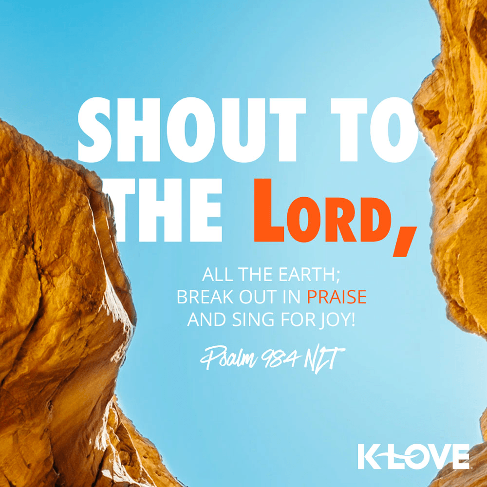 K-LOVE VotD – November 17, 2019 – Psalm 98:4