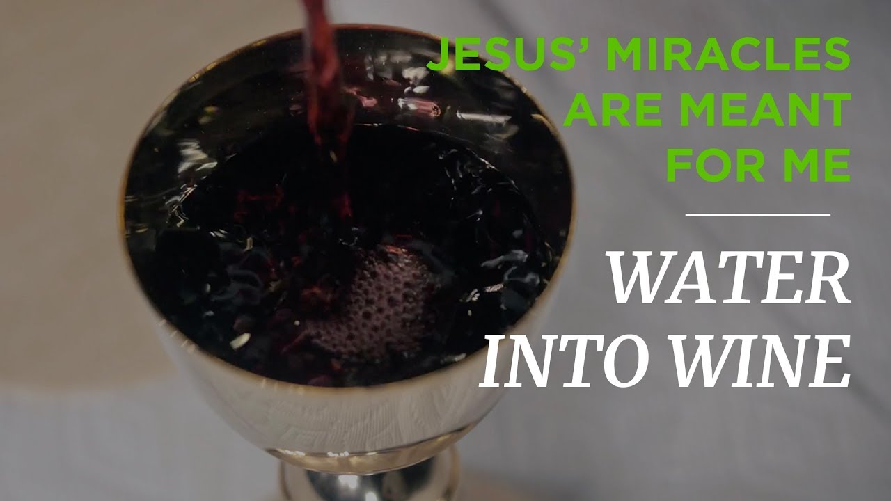 Jesus’ Miracles Are Meant for Me: Water Into Wine – Time of Grace