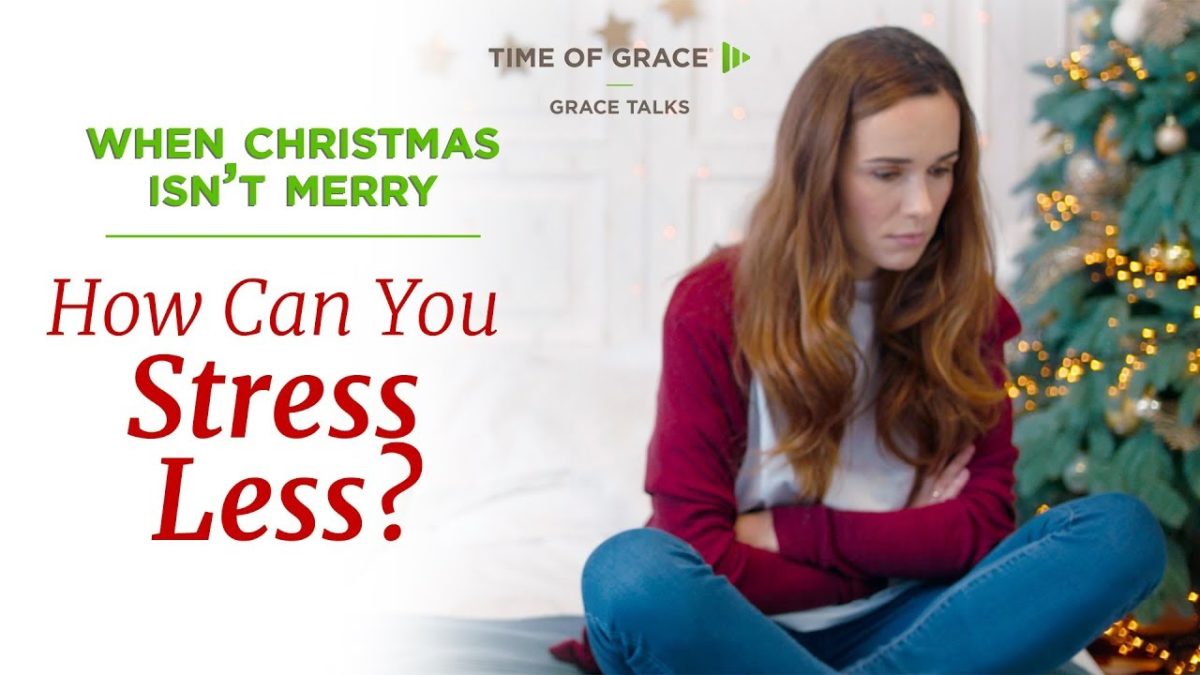 How Can You Stress Less? – Time of Grace
