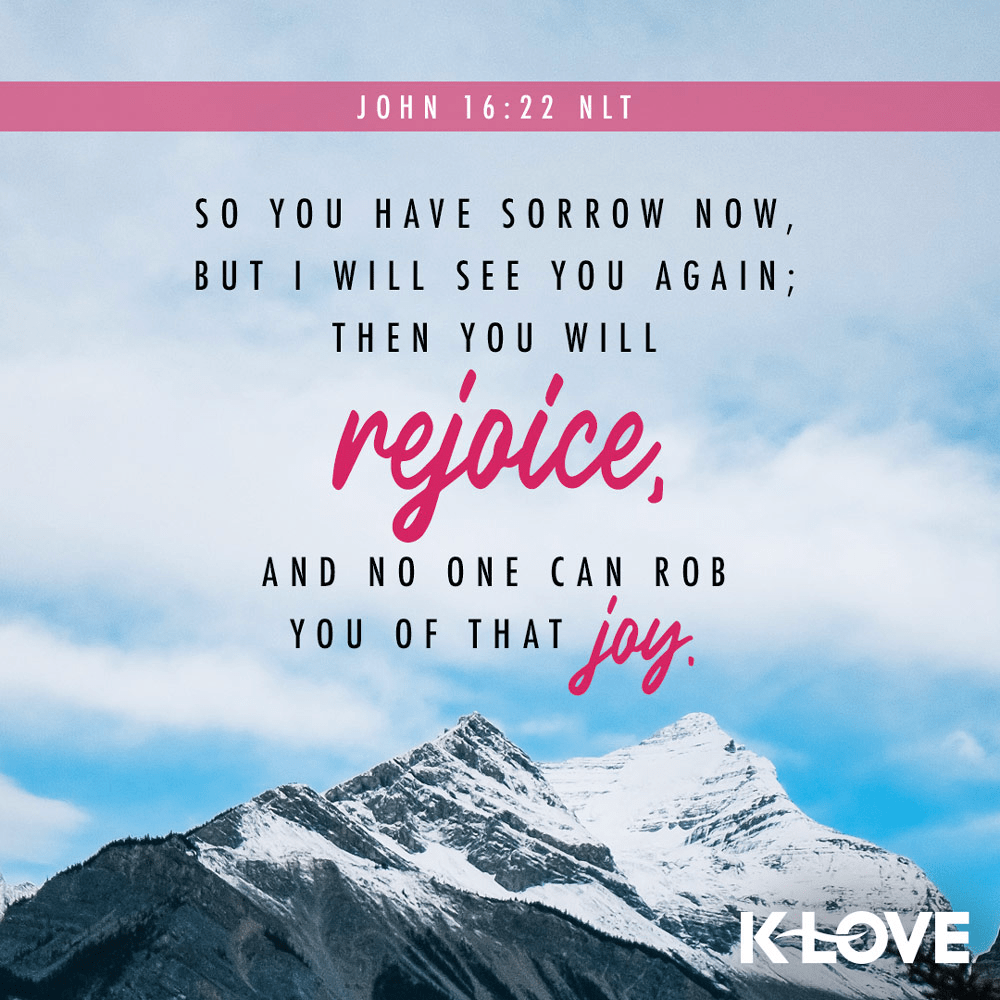 K-LOVE VotD – December 18, 2019 – John 16:22 (NLT)