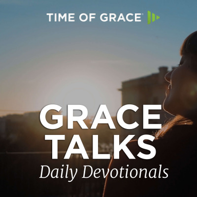 Little Things: First Things First – Grace Talks Daily Devotionals