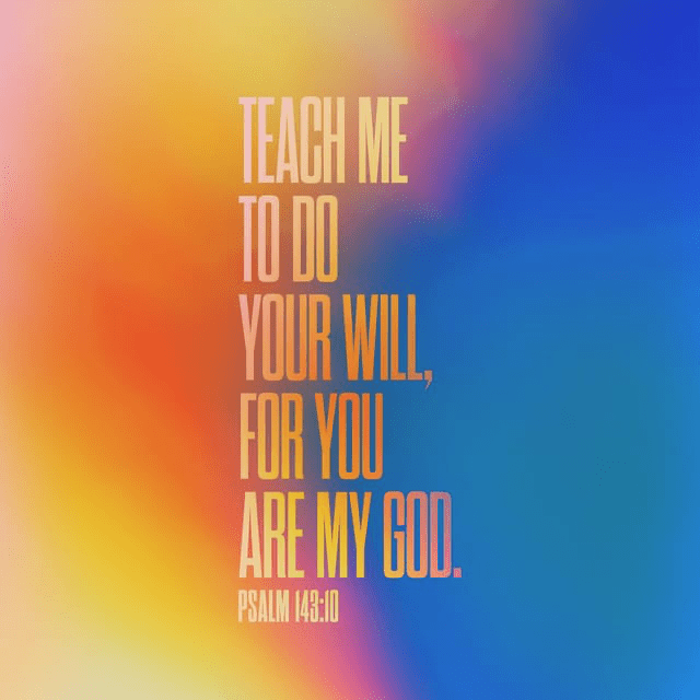 Youversion VotD – January 16, 2020 – Psalms 143:10 NLT