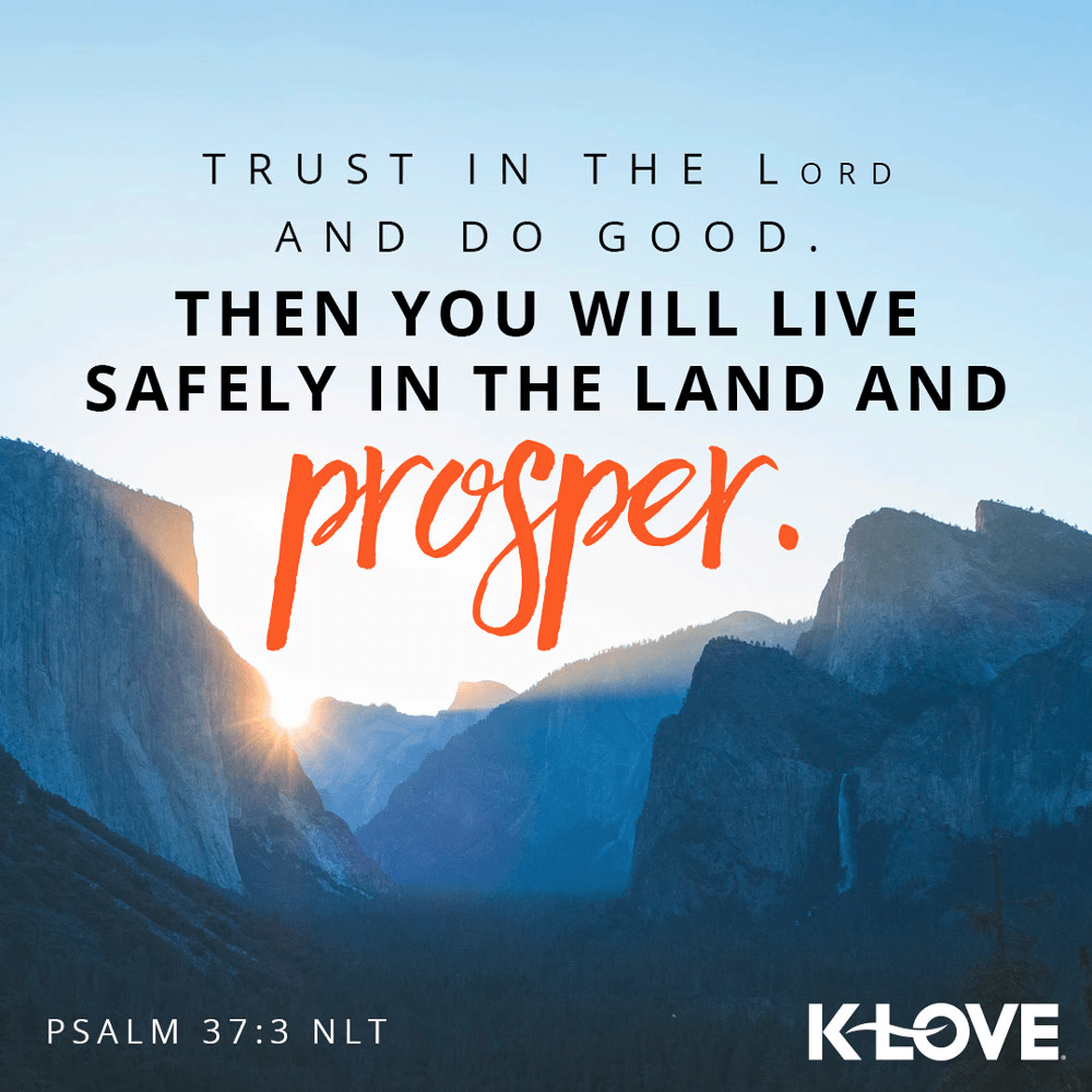 K-LOVE VotD – January 17, 2020 – Psalm 37:3 (NLT)