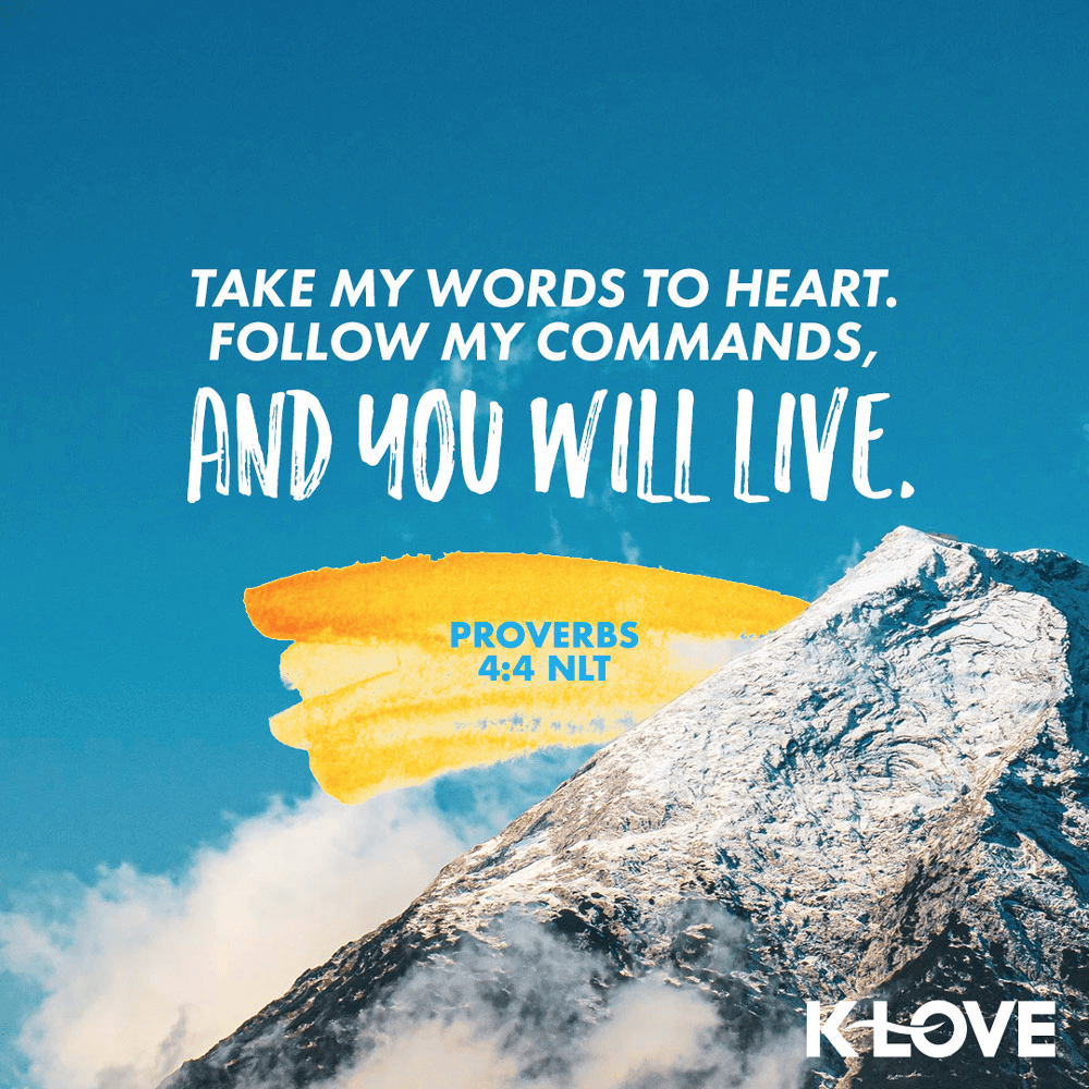 K-LOVE VotD – January 20, 2020 – Proverbs 4:4 (NLT)