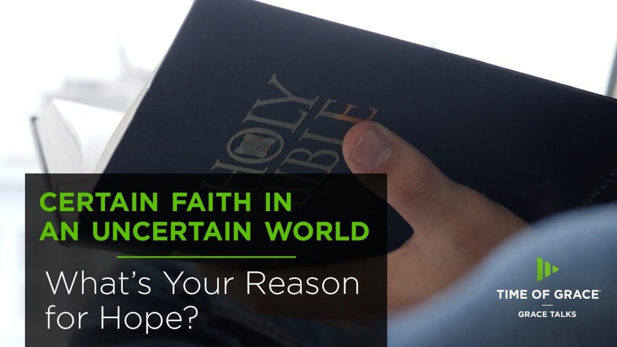 What’s Your Reason for Hope? – Time of Grace